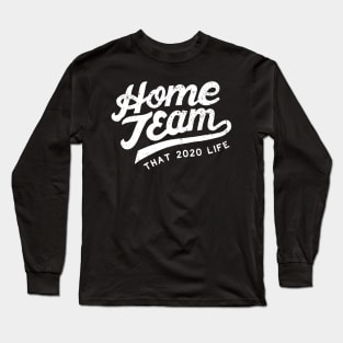 Home Team - Social Distancing Long Sleeve T-Shirt